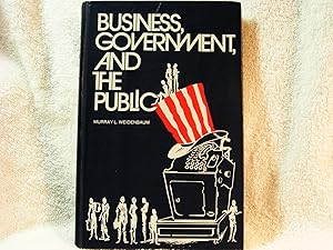 Business, government, and the public by Murray L. Weidenbaum