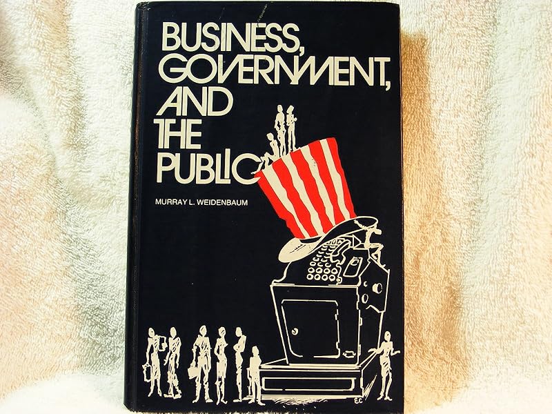 Business, government, and the public by Murray L. Weidenbaum