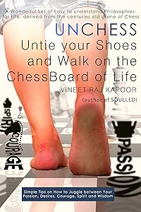 UNCHESS: Untie Your Shoes and Walk on the Chessboard of Life by Vineet Raj Kapoor