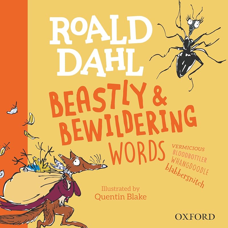 Roald Dahl's Beastly and Bewildering Words by Kay Woodward