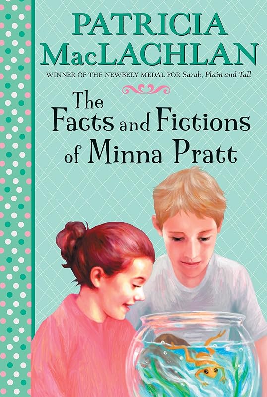 The Facts and Fictions of Minna Pratt (Charlotte Zolotow Books (Paperback)) by Patricia MacLachlan