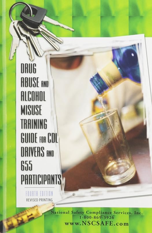 Drug Abuse and Alcohol Misuse Training Guide for CDL Drivers by National Safety Compliance