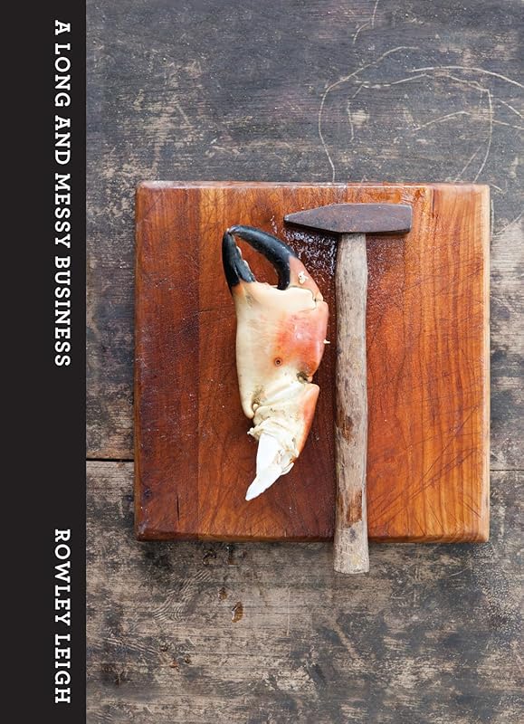 A Long and Messy Business by Rowley Leigh