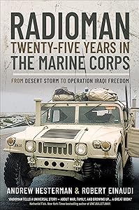 Radioman: Twenty-Five Years in the Marine Corps: From Desert Storm to Operation Iraqi Freedom by Andrew Hesterman