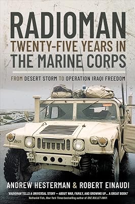 Radioman: Twenty-Five Years in the Marine Corps: From Desert Storm to Operation Iraqi Freedom