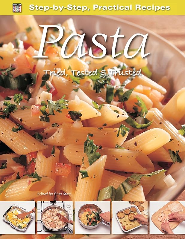 Step-by-Step Practical Recipes: Pasta by Gina Steer