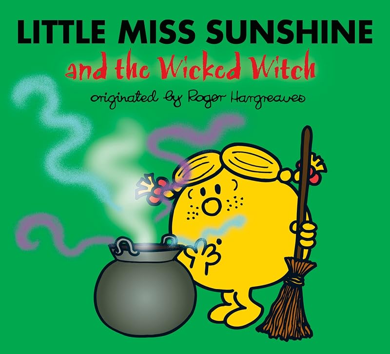 Little Miss Sunshine and the Wicked Witch (Mr. Men and Little Miss) by Roger Hargreaves