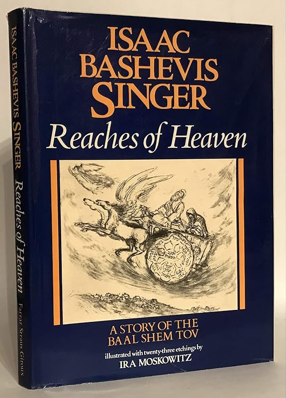 Reaches of Heaven: The Stiory of the Baal Shem Tov (English and Yiddish Edition) by Isaac Bashevis Singer