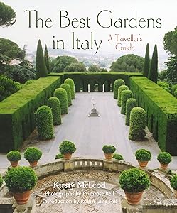 The Best Gardens in Italy: A Traveller's Guide by Kirsty McLeod