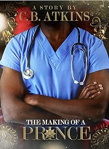 The Making of a Prince by C. B. Atkins