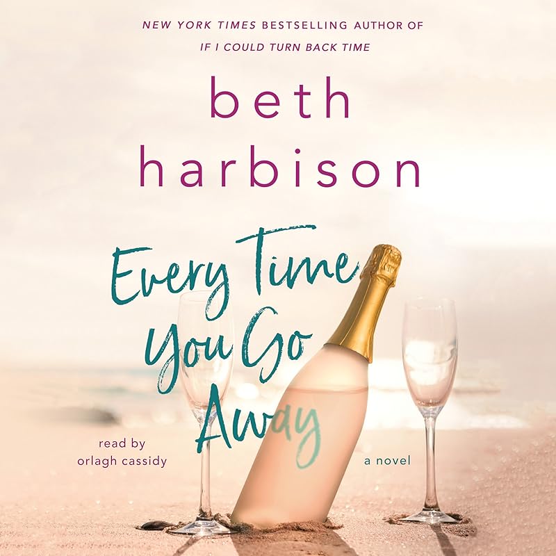 Every Time You Go Away: A Novel by Beth Harbison