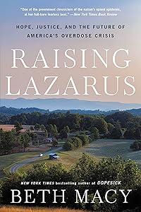 Raising Lazarus: Hope, Justice, and the Future of America's Overdose Crisis