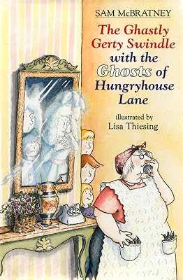 The Ghastly Gerty Swindle With the Ghosts of Hungryhouse Lane