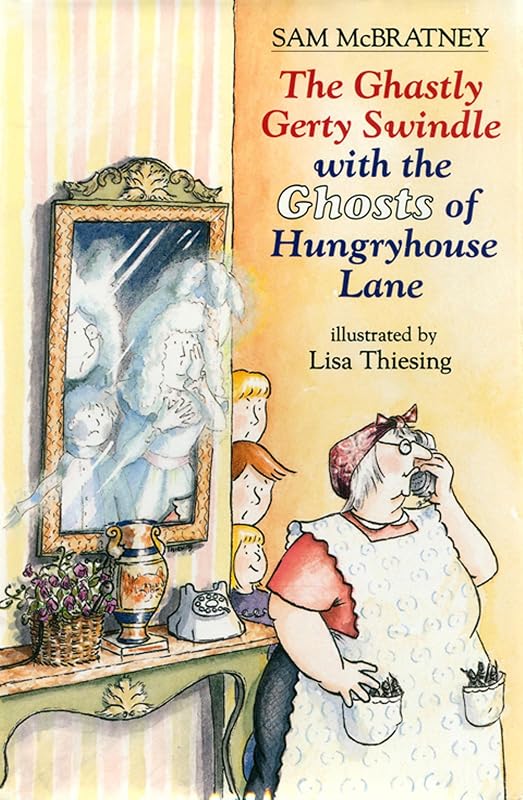 The Ghastly Gerty Swindle With the Ghosts of Hungryhouse Lane by Sam McBratney