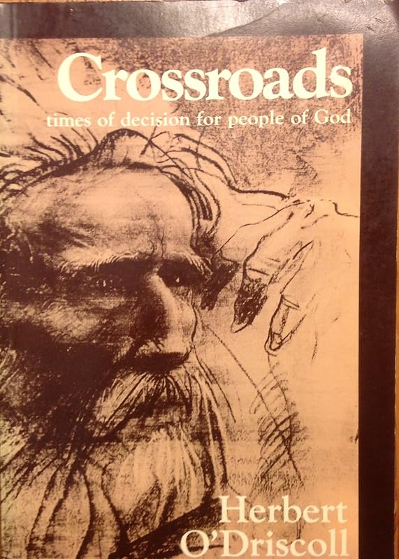 Crosroads Times of Decisions For People of God by Herbert O'Driscoll