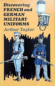 Discovering French and German military uniforms; (Discovering series, no. 186)