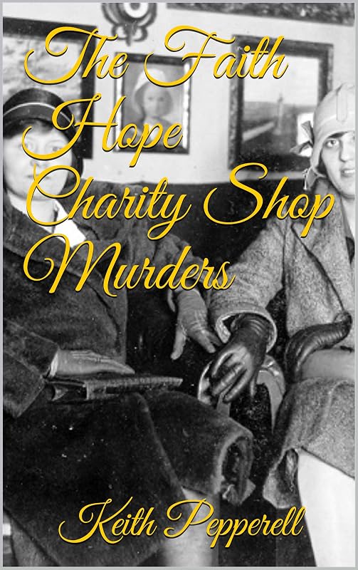 The Faith Hope Charity Shop Murders by Keith Pepperell