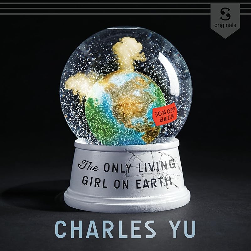 The Only Living Girl on Earth by Charles Yu