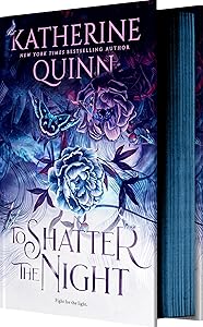 To Shatter the Night (Deluxe Limited Edition) (Mistlands, 2) by Katherine Quinn