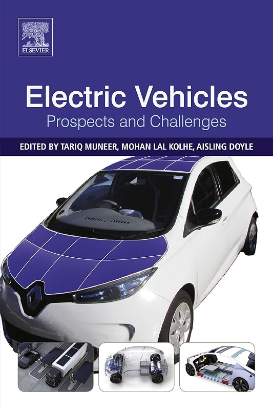 Electric Vehicles: Prospects and Challenges by Tariq Muneer