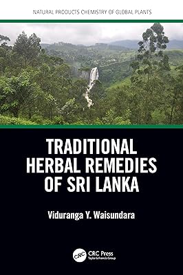 Traditional Herbal Remedies of Sri Lanka (Natural Products Chemistry of Global Plants)