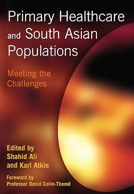 Primary Healthcare and South Asian Populations: Meeting the Challenges