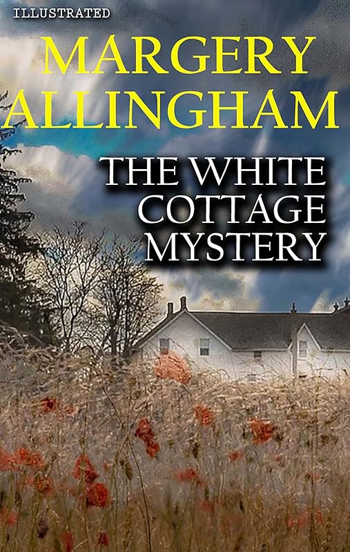 The White Cottage Mystery. Illustrated by Margery Allingham