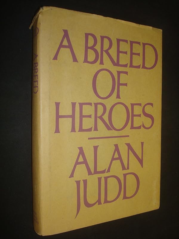A breed of heroes by Alan Judd