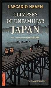 Glimpses of Unfamiliar Japan, Vol 2 Illustrated