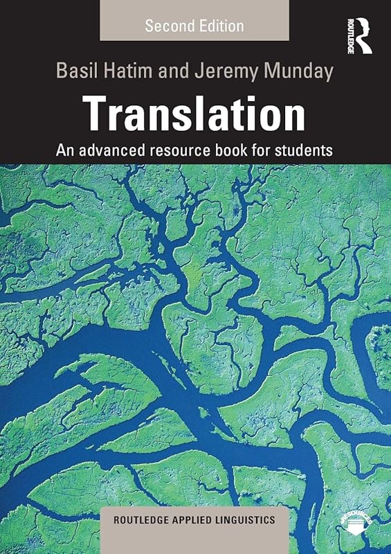 Translation: An advanced resource book for students (Routledge Applied Linguistics) by Basil Hatim