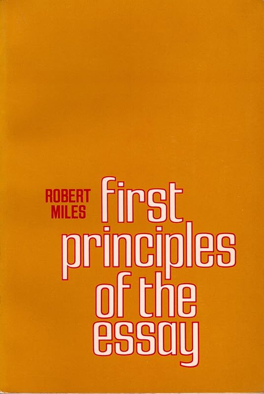 First Principles of the Essay by Robert Miles