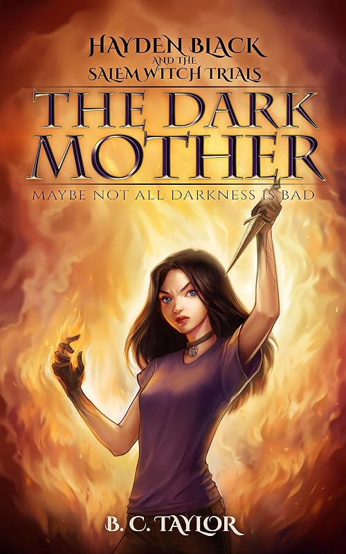 The Dark Mother (Hayden Black and the Salem Witch Trials Book 2) by B. C. Taylor