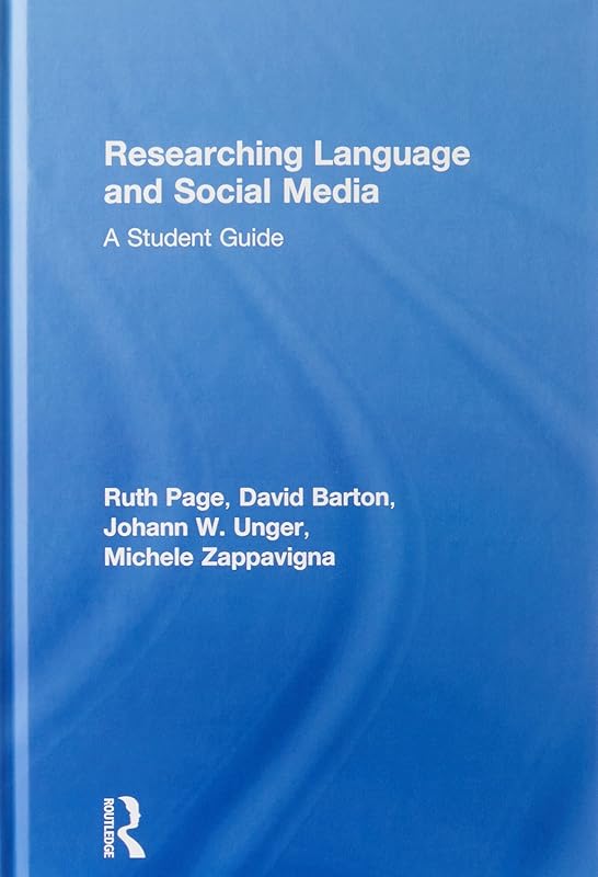 Researching Language and Social Media: A Student Guide by Ruth Page