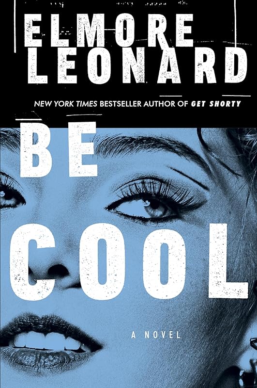 Be Cool: A Novel by Elmore Leonard