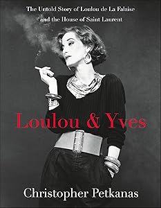 Loulou & Yves: The Untold Story of Loulou de La Falaise and the House of Saint Laurent (ST. MARTIN'S PR) by Christopher Petkanas