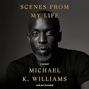 Scenes from My Life: A Memoir by Michael K. Williams