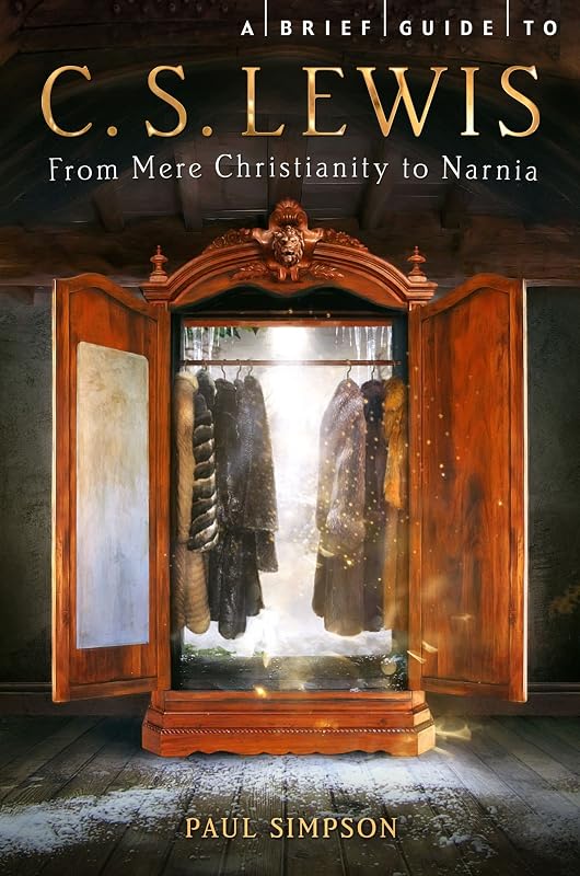A Brief Guide to C. S. Lewis: From Mere Christianity to Narnia (Brief Histories) by Paul Simpson