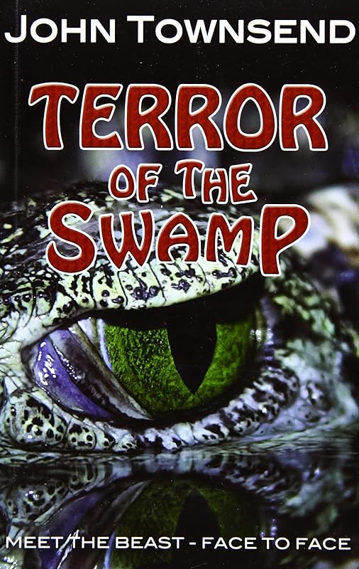 Terror of the Swamp (Toxic) by Townsend John