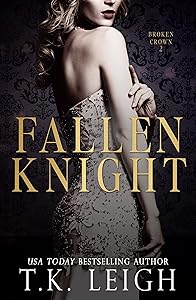 Fallen Knight (Broken Crown Trilogy Book 2) by T.K. Leigh