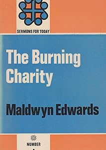 Burning Charity (Sermons for Today) by Maldwyn L. Edwards