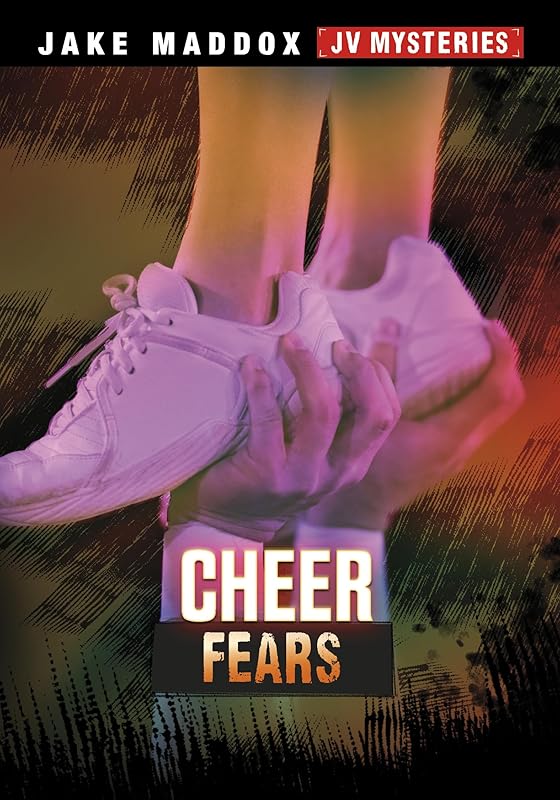 Cheer Fears (Jake Maddox Jv Mysteries) by Jake Maddox