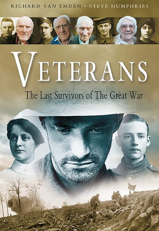 Veterans: The Last Survivors of the Great War by Richard van Emden