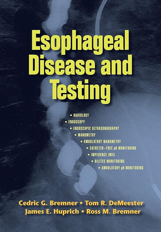 Esophageal Disease and Testing by Cedric G. Bremner
