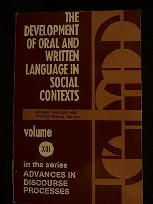 The Development of Oral and Written Language in Social Contexts (Advances in Discourse Processes, 13)