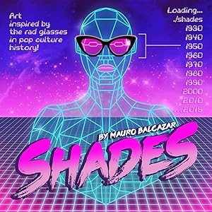 Shades by Mauro Balcazar