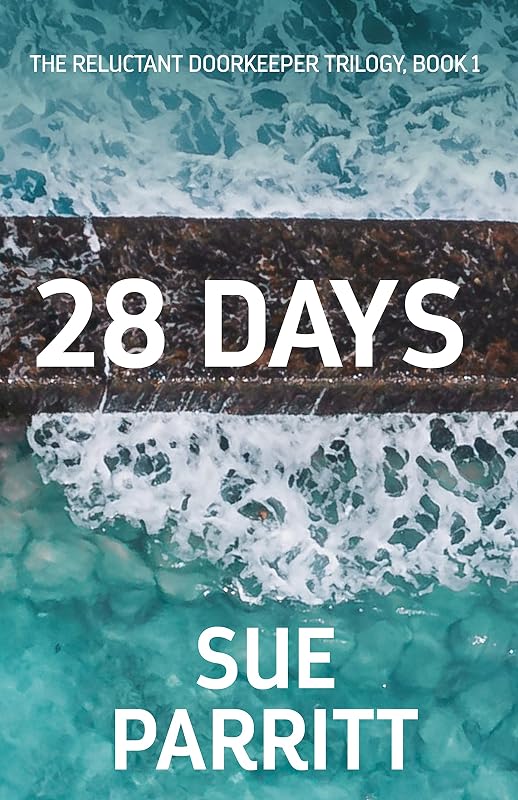 28 Days (The Reluctant Doorkeeper Trilogy Book 1) by Sue Parritt