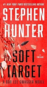 Soft Target: A Thriller (Bob Lee Swagger)