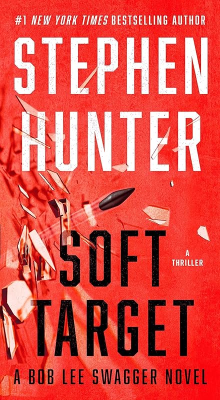 Soft Target: A Thriller (Bob Lee Swagger) by Stephen Hunter