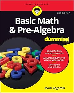 Basic Math & Pre-Algebra For Dummies (For Dummies (Math & Science)) by Mark Zegarelli