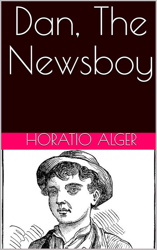 Dan, The Newsboy by Horatio Alger